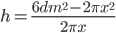 h=\frac{6dm^2- 2\pi x^2}{2\pi x}