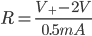 R=\frac{V_{+}-2V}{0.5mA}