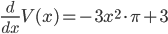 \frac{d}{dx}V(x)=-3x^2\cdot \pi +3