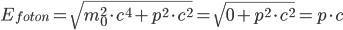  E_{foton}=\sqrt{m_0^2\cdot c^4+p^2\cdot c^2}=\sqrt{0+p^2\cdot c^2}=p\cdot c