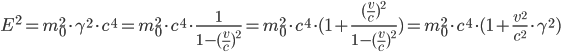  E^2=m_0^2\cdot \gamma^2\cdot c^4=m_0^2\cdot c^4\cdot\frac{1}{1-(\frac{v}{c})^2}=m_0^2\cdot c^4\cdot(1+\frac{(\frac{v}{c})^2}{1-(\frac{v}{c})^2})=m_0^2\cdot c^4\cdot(1+\frac{v^2}{c^2}\cdot\gamma^2)